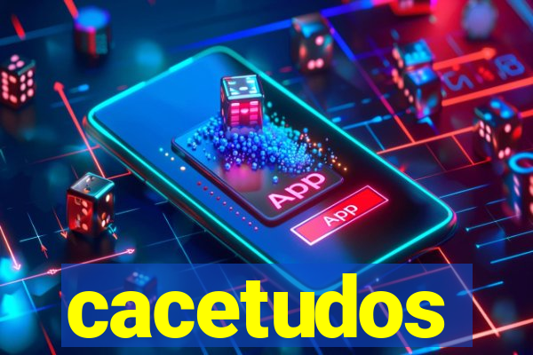 cacetudos