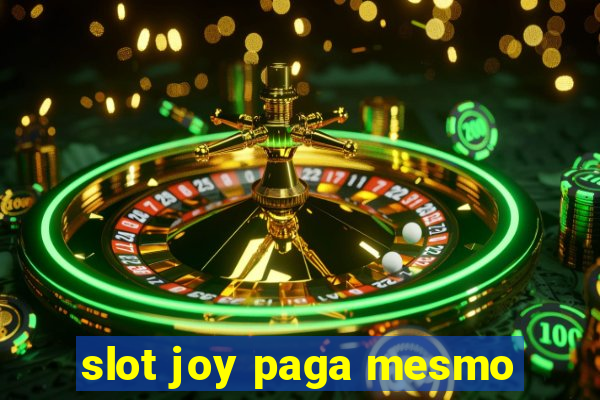 slot joy paga mesmo