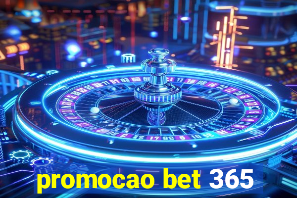 promocao bet 365