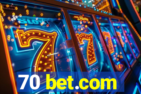 70 bet.com