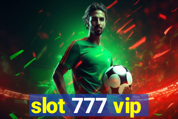 slot 777 vip