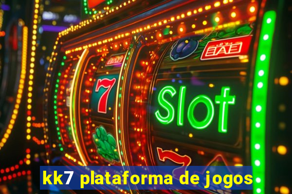 kk7 plataforma de jogos