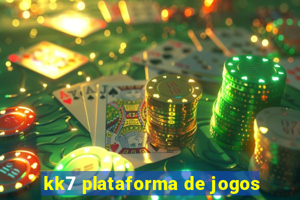 kk7 plataforma de jogos