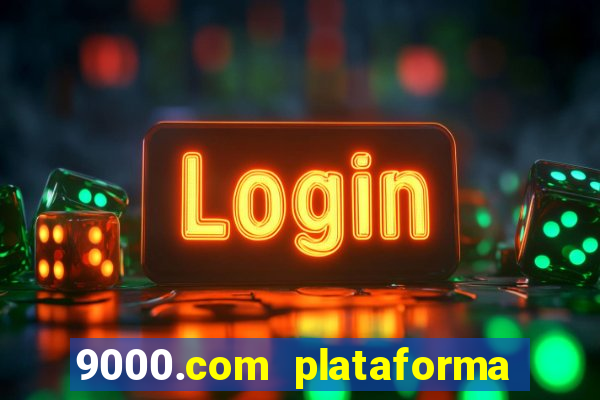 9000.com plataforma de jogos