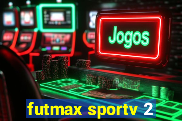 futmax sportv 2