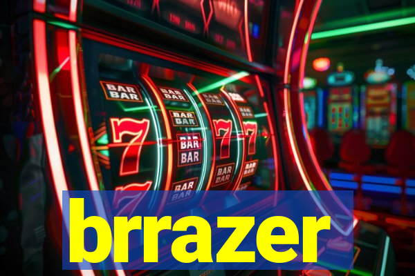 brrazer