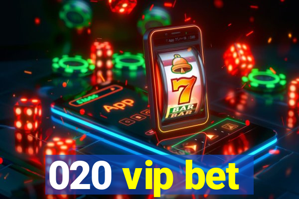 020 vip bet