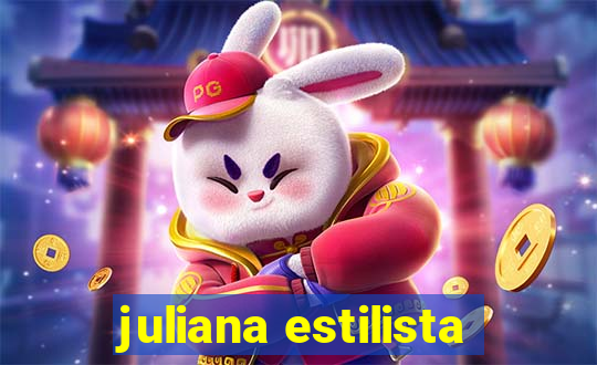 juliana estilista