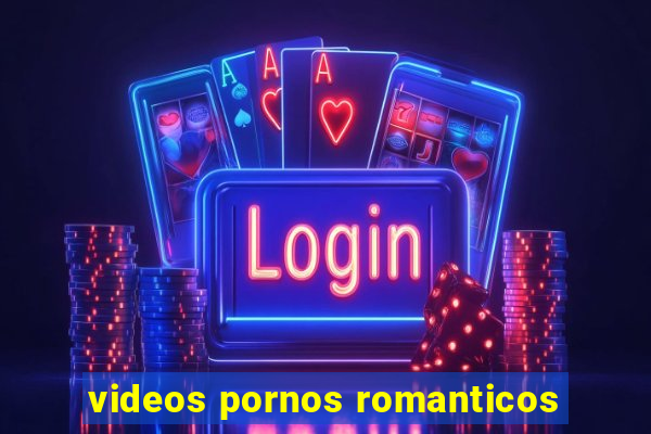 videos pornos romanticos