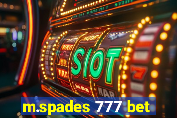 m.spades 777 bet