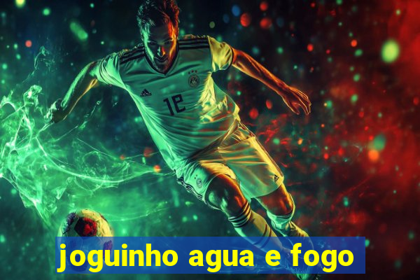 joguinho agua e fogo