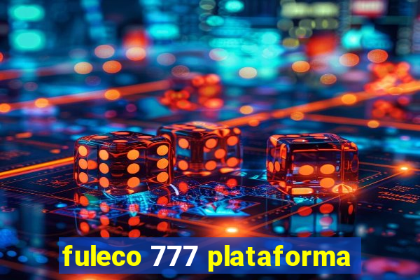 fuleco 777 plataforma