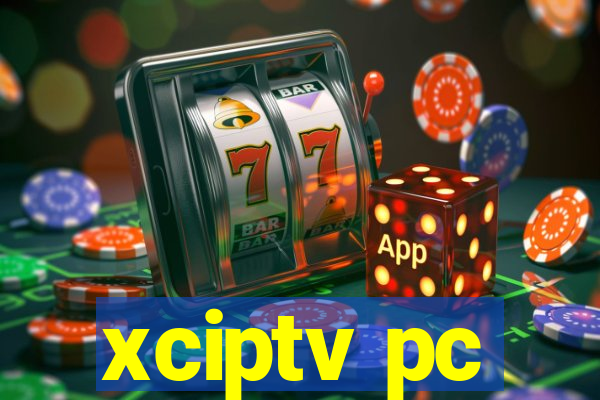 xciptv pc