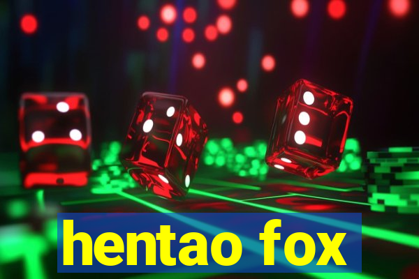 hentao fox