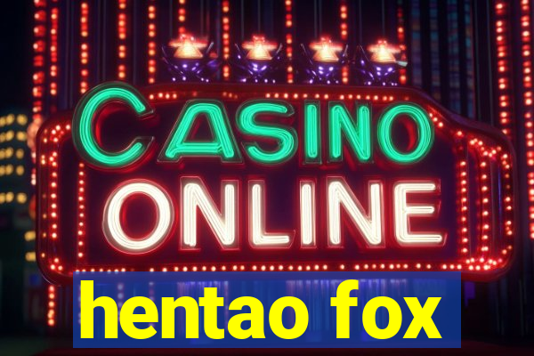 hentao fox