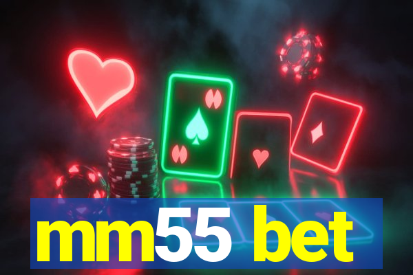 mm55 bet