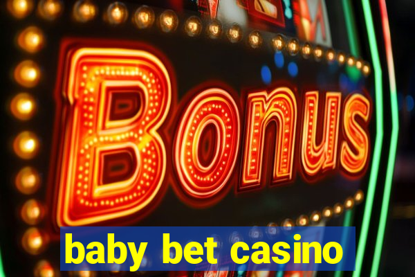 baby bet casino