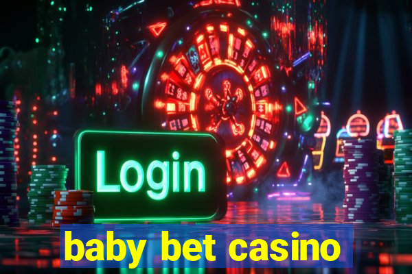 baby bet casino