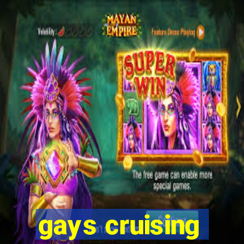 gays cruising