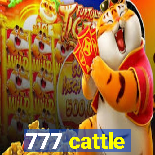 777 cattle