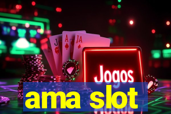 ama slot