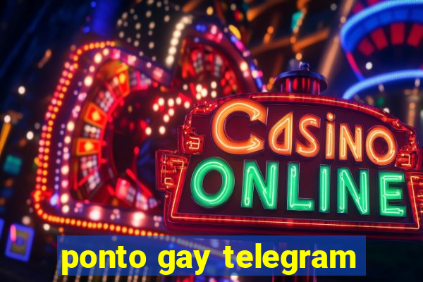 ponto gay telegram