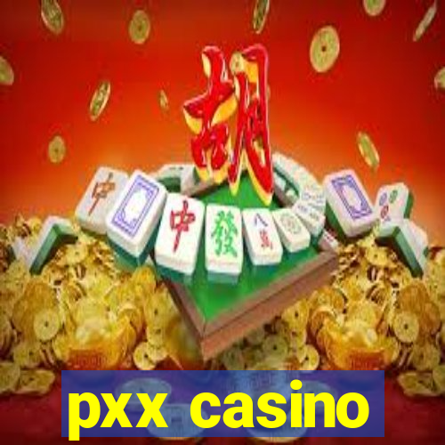 pxx casino