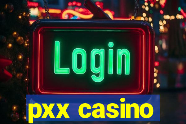 pxx casino