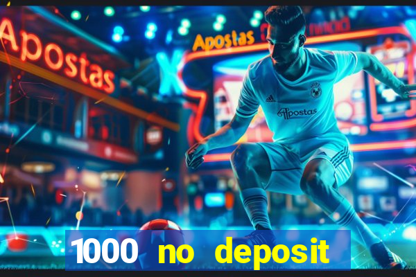 1000 no deposit bonus casino