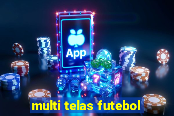 multi telas futebol