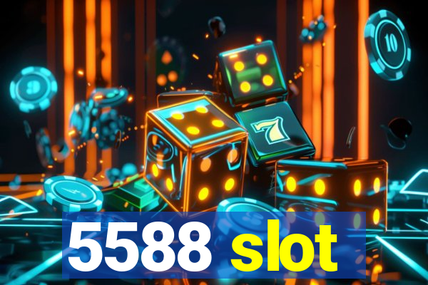 5588 slot