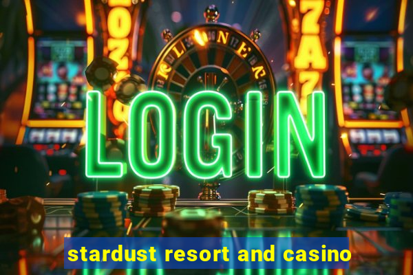 stardust resort and casino