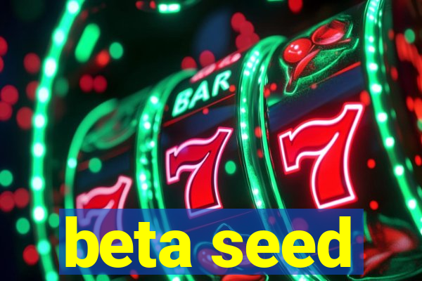 beta seed