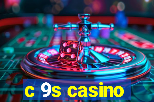 c 9s casino