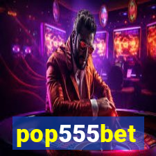 pop555bet