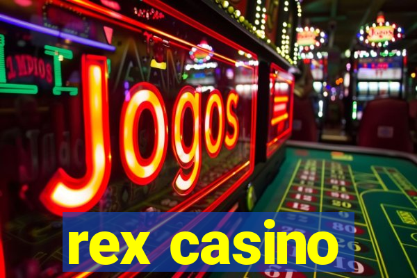 rex casino