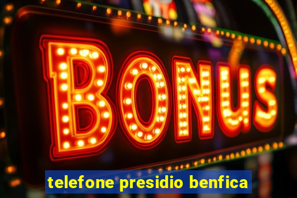 telefone presidio benfica