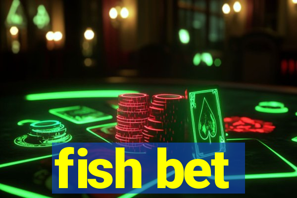 fish bet