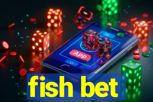 fish bet