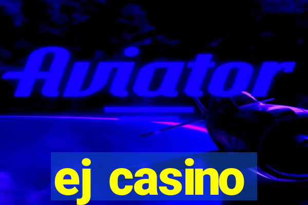 ej casino