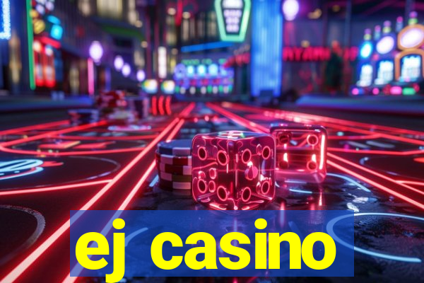 ej casino