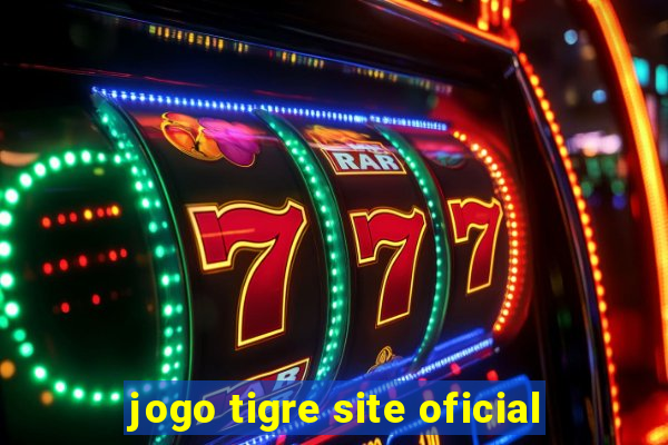 jogo tigre site oficial