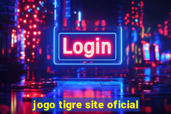 jogo tigre site oficial