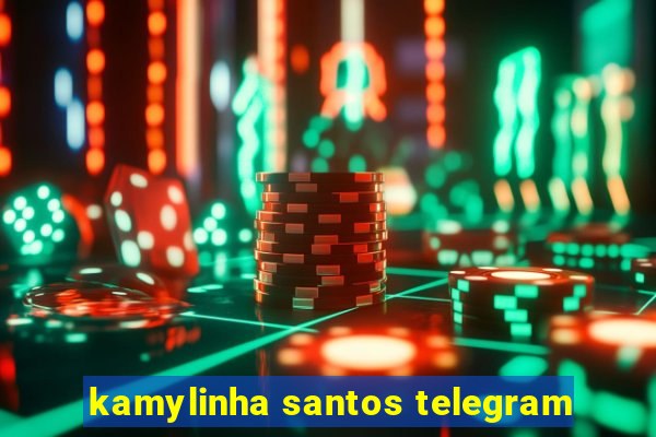 kamylinha santos telegram