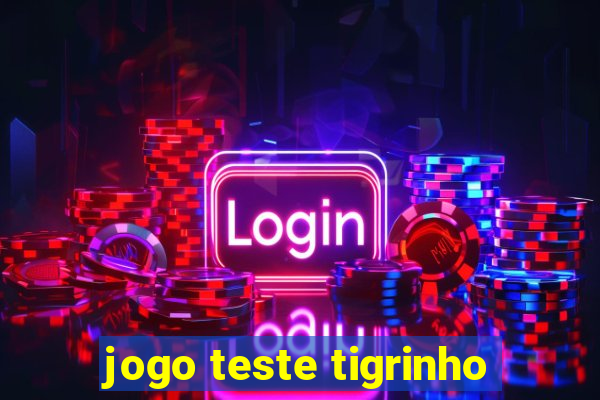 jogo teste tigrinho