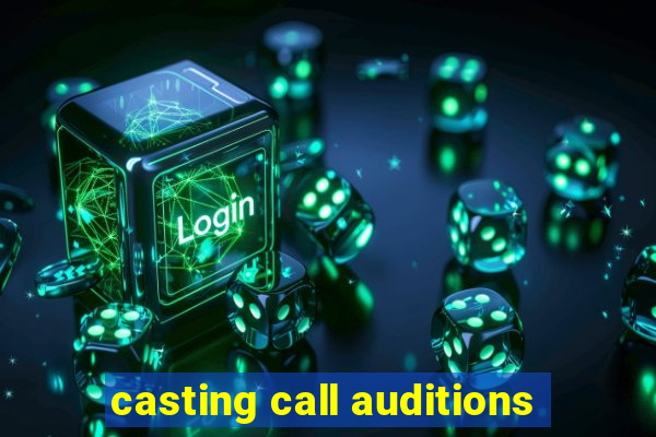 casting call auditions