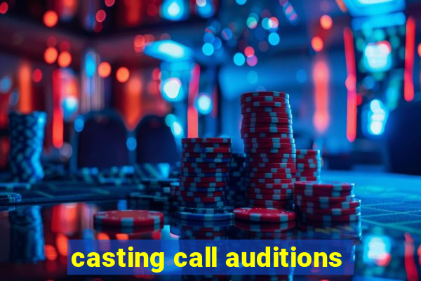 casting call auditions