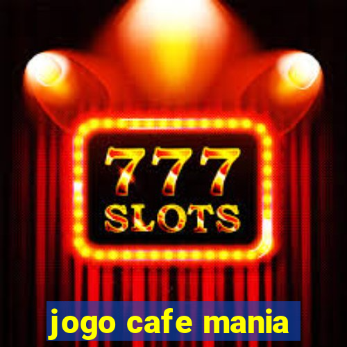 jogo cafe mania