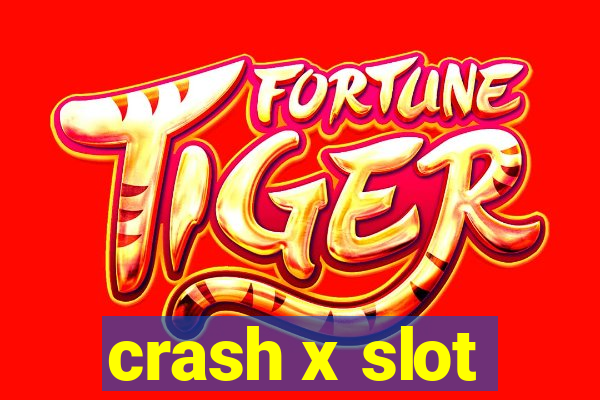 crash x slot