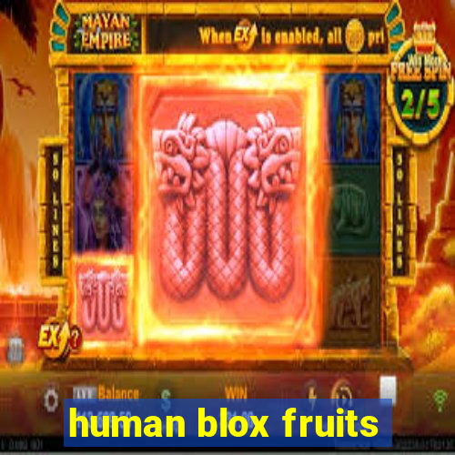 human blox fruits